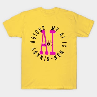 001002 - My ai is non-binary T-Shirt